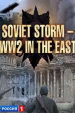 Watch Soviet Storm: WWII in the East Vodlocker