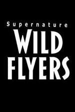 Watch Supernature - Wild Flyers Vodlocker