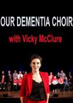 Watch Our Dementia Choir with Vicky Mcclure Vodlocker