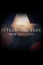Watch The Detectives Club: New Orleans Vodlocker