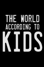 Watch The World According to Kids Vodlocker