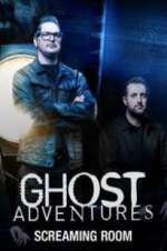 Watch Ghost Adventures: Screaming Room Vodlocker