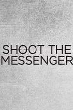 Watch Shoot the Messenger Vodlocker