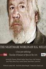 Watch The Nightmare Worlds of H.G. Wells Vodlocker