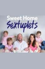 Watch Sweet Home Sextuplets Vodlocker