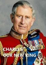 Watch Charles: Our New King Vodlocker
