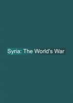 Watch Syria: The World's War Vodlocker