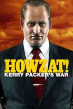 Watch Howzat! Kerry Packer's War Vodlocker