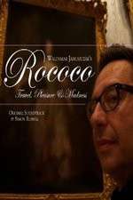 Watch Rococo: Travel, Pleasure, Madness Vodlocker