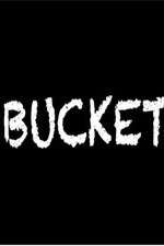 Watch Bucket Vodlocker