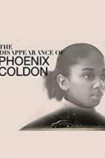 Watch The Disappearance of Phoenix Coldon Vodlocker