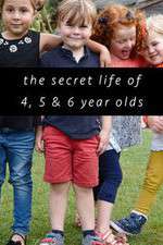 Watch The Secret Life of 4, 5 and 6 Year Olds Vodlocker