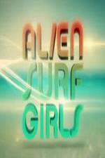 Watch Alien Surf Girls Vodlocker