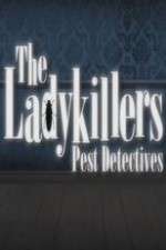 Watch The Ladykillers: Pest Detectives Vodlocker