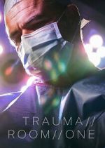 Watch Trauma Room One Vodlocker