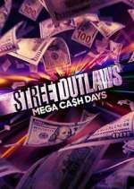 Watch Street Outlaws: Mega Cash Days Vodlocker