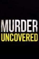 Watch Murder Uncovered Vodlocker