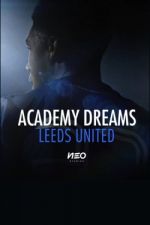 Watch Academy Dreams: Leeds United Vodlocker