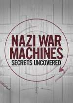Watch Nazi War Machines: Secrets Uncovered Vodlocker