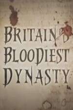 Watch Britain's Bloodiest Dynasty Vodlocker