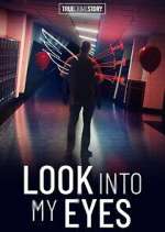 Watch True Crime Story: Look Into My Eyes Vodlocker