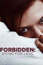 Watch Forbidden: Dying for Love Vodlocker