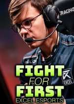 Watch Fight for First: Excel Esports Vodlocker