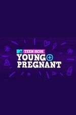 Watch Teen Mom: Young + Pregnant Vodlocker