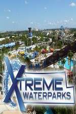 Watch Xtreme Waterparks Vodlocker