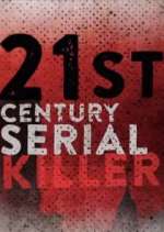 Watch 21st Century Serial Killer Vodlocker
