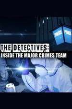 Watch The Detectives: Inside the Major Crimes Team Vodlocker