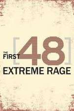 Watch The First 48: Extreme Rage Vodlocker