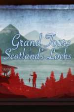 Watch Grand Tours of Scotland\'s Lochs Vodlocker