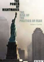 Watch The Power of Nightmares: The Rise of the Politics of Fear Vodlocker