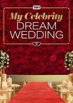 Watch My Celebrity Dream Wedding Vodlocker