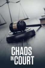 Watch Chaos in Court Vodlocker