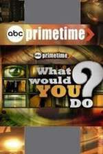 Watch Primetime: What Would You Do? Vodlocker