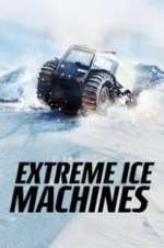 Watch Extreme Ice Machines Vodlocker