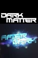 Watch Dark Matter: After Dark Vodlocker