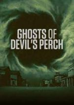 Watch Ghosts of Devil's Perch Vodlocker