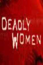 Watch Deadly Women (UK) Vodlocker