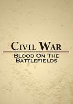 Watch Civil War: Blood on the Battlefields Vodlocker