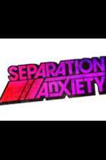 Watch Separation Anxiety Vodlocker