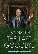 Watch Ray Martin: The Last Goodbye Vodlocker