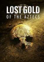 Watch Lost Gold of the Aztecs Vodlocker